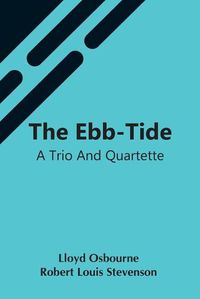 Cover image for The Ebb-Tide: A Trio And Quartette