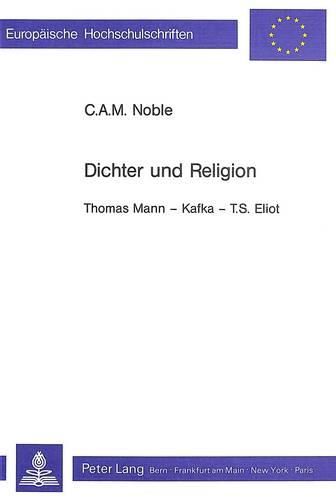 Cover image for Dichter Und Religion: Thomas Mann - Kafka - T.S. Eliot