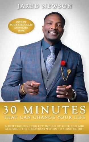 Cover image for 30 Minutes That Can Change Your Life: A Daily Routine for Letting Go of Your Ego and Allowing the Greatness within to Shine Bright