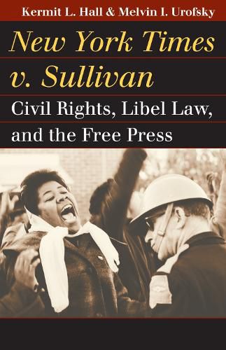 Cover image for New York Times v. Sullivan: Civil Rights, Libel Law, and the Free Press