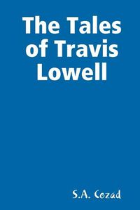 Cover image for The Tales of Travis Lowell