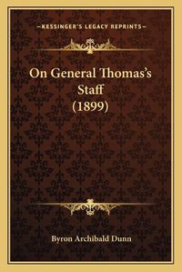 Cover image for On General Thomas's Staff (1899)
