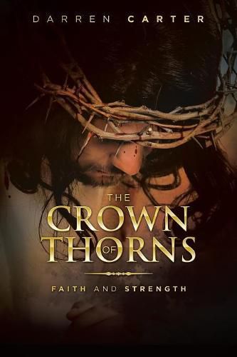 Cover image for The Crown of Thorns: Faith and Strength