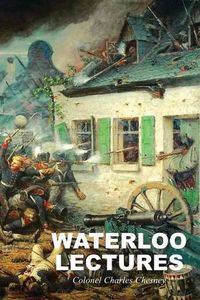 Cover image for Waterloo Lectures: A Study of the Campaign of 1815