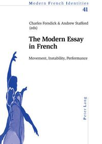 Cover image for The Modern Essay in French: Movement, Instability, Performance