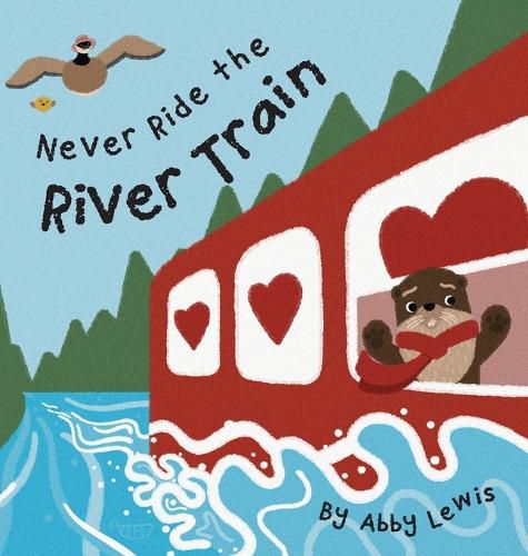 Cover image for Never Ride the River Train