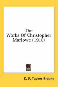 Cover image for The Works of Christopher Marlowe (1910)