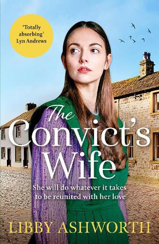 Cover image for The Convict's Wife: A heart-wrenching and emotional 1800s northern saga