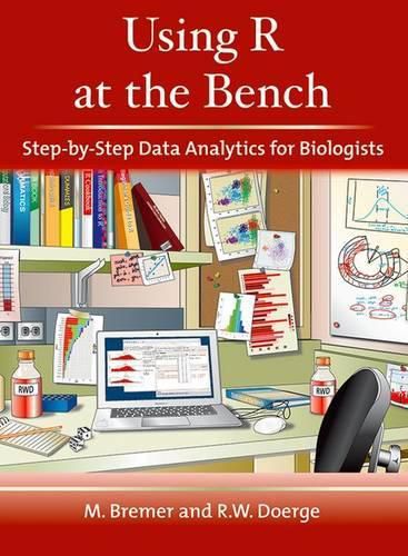 Cover image for Using R at the Bench: Step-By-Step Data Analytics for Biologists