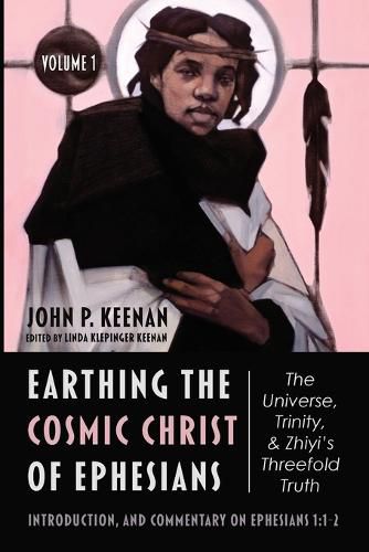 Earthing the Cosmic Christ of Ephesians: Introduction and Commentary on Ephesians 1:1-2