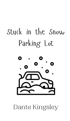 Cover image for Stuck in the Snow Parking Lot