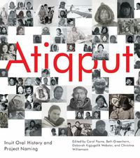 Cover image for Atiqput: Inuit Oral History and Project Naming