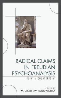 Cover image for Radical Claims in Freudian Psychoanalysis: Point/Counterpoint