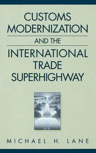 Cover image for Customs Modernization and the International Trade Superhighway