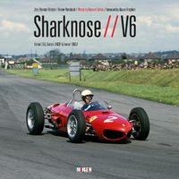 Cover image for Sharknose V6: Ferrari 156, Ferrari 246SP & Ferrari 196SP