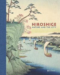 Cover image for Hiroshige: Nature and the City