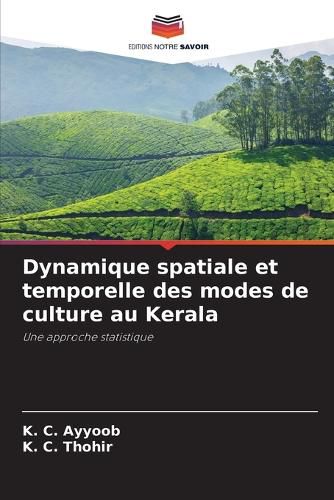 Cover image for Dynamique spatiale et temporelle des modes de culture au Kerala