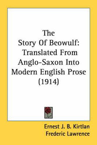 Cover image for The Story of Beowulf: Translated from Anglo-Saxon Into Modern English Prose (1914)