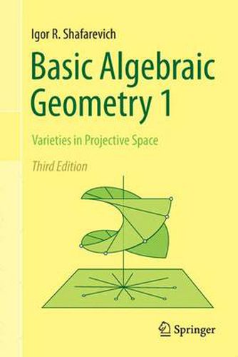 Cover image for Basic Algebraic Geometry 1: Varieties in Projective Space