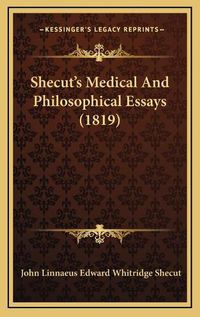 Cover image for Shecut's Medical and Philosophical Essays (1819)