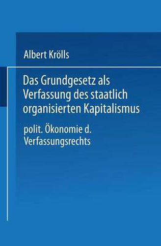 Cover image for Das Grundgesetz ALS Verfassung Des Staatlich Organisierten Kapitalismus: Politische OEkonomie Des Verfassungsrechts