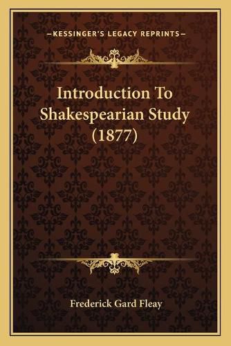 Introduction to Shakespearian Study (1877)