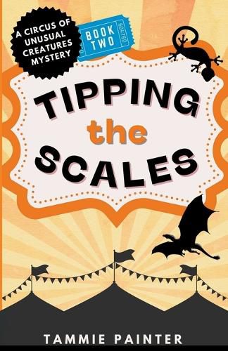 Cover image for Tipping the Scales: A Circus of Unusual Creatures Mystery