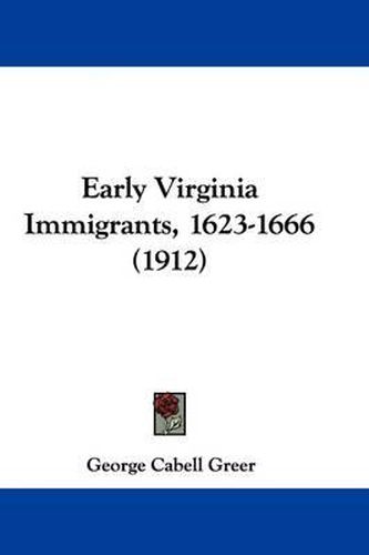 Cover image for Early Virginia Immigrants, 1623-1666 (1912)