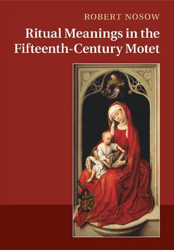 Cover image for Ritual Meanings in the Fifteenth-Century Motet