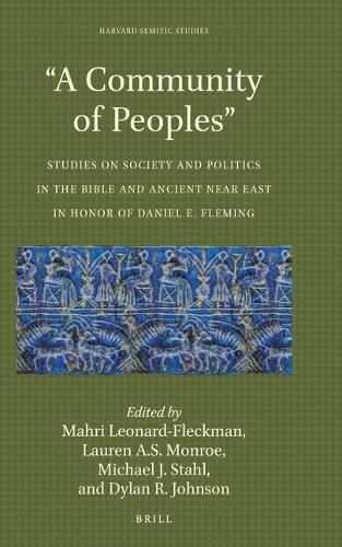 Cover image for A Community of Peoples: Studies on Society and Politics in the Bible and Ancient Near East in Honor of Daniel E. Fleming