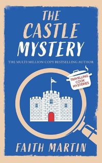 Cover image for THE CASTLE MYSTERY an absolutely gripping cozy mystery for all crime thriller fans