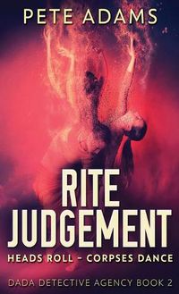 Cover image for Rite Judgement: Heads Roll, Death And Insurrection