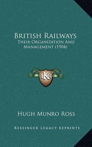 Cover image for British Railways: Their Organization and Management (1904)