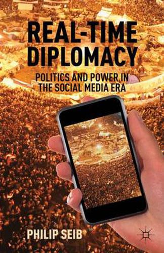 Cover image for Real-Time Diplomacy: Politics and Power in the Social Media Era