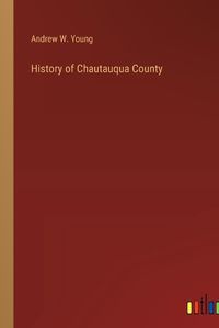 Cover image for History of Chautauqua County