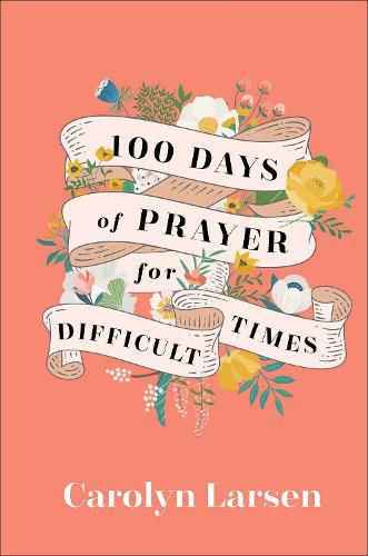 Cover image for 100 Days of Prayer for Difficult Times