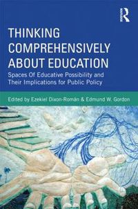 Cover image for Thinking Comprehensively About Education: Spaces of Educative Possibility and their Implications for Public Policy