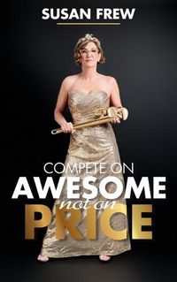 Cover image for Compete on Awesome Not on Price