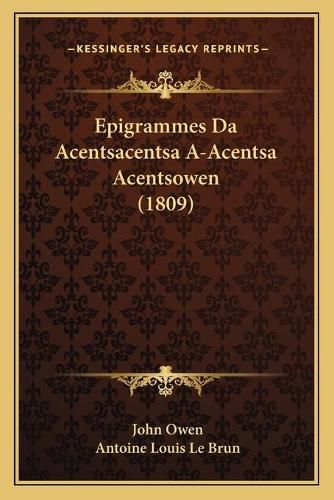 Epigrammes Da Acentsacentsa A-Acentsa Acentsowen (1809) Epigrammes Da Acentsacentsa A-Acentsa Acentsowen (1809)