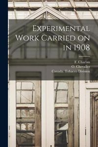 Cover image for Experimental Work Carried on in 1908 [microform]