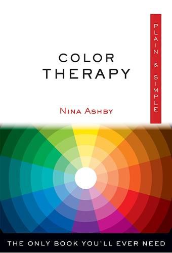 Cover image for Color Therapy Plain & Simple: The Only Book You'll Ever Need