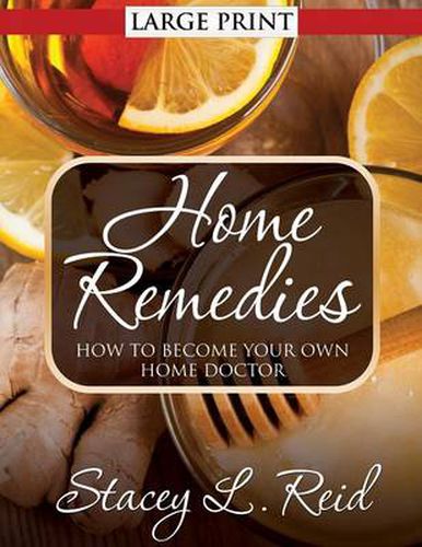 Cover image for Home Remedies: How to Become Your Own Home Doctor