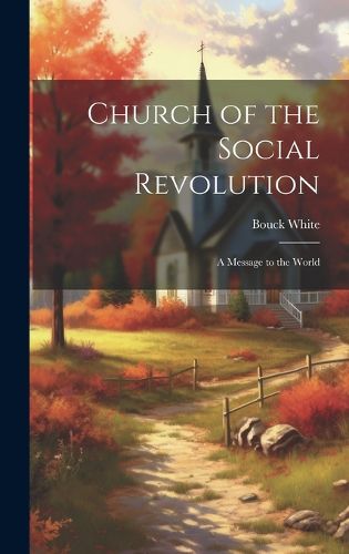 Cover image for Church of the Social Revolution; a Message to the World