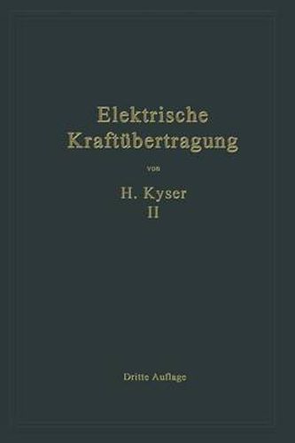 Die Niederspannungs- Und Hochspannungs-Leitungsanlagen: Entwurf, Berechnung, Elektrische Und Mechanische Ausfuhrung