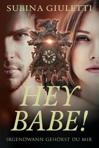 Cover image for Hey Babe!: Irgendwann gehoerst du mir