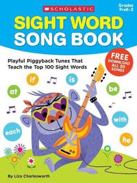 Cover image for Sight Word Song Book: Playful Piggyback Tunes That Teach the Top 100 Sight Words