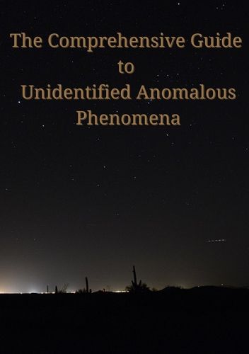 Cover image for The Comprehensive Guide to Unidentified Anomalous Phenomena