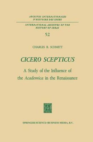 Cicero Scepticus: A Study of the Influence of the Academica in the Renaissance