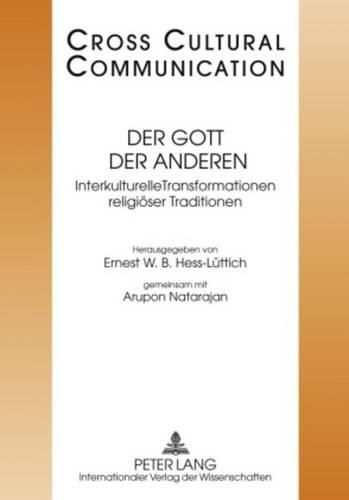 Cover image for Der Gott Der Anderen: Interkulturelle Transformationen Religioeser Traditionen- Redaktion: Andreas Heise Und Nicolas Bollinger