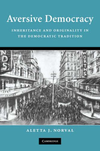 Cover image for Aversive Democracy: Inheritance and Originality in the Democratic Tradition